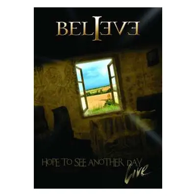 CD/DVD Believe: Hope To See Another Day Live