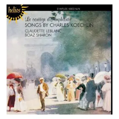 CD Charles Koechlin: Le Cortège D'Amphitrite, Songs By Charles Koechlin