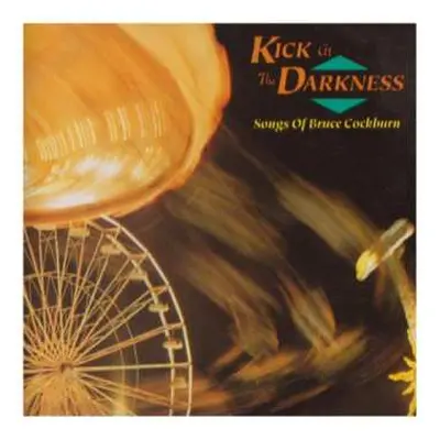 CD Various: Kick At The Darkness (Songs Of Bruce Cockburn)