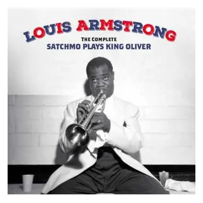 2CD Louis Armstrong And His Orchestra: The Complete Satchmo Plays King Oliver