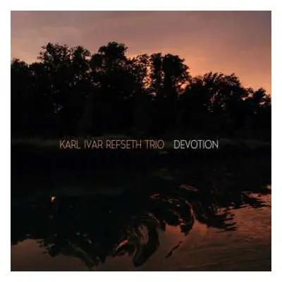 CD Karl Ivar Refseth Trio: Devotion