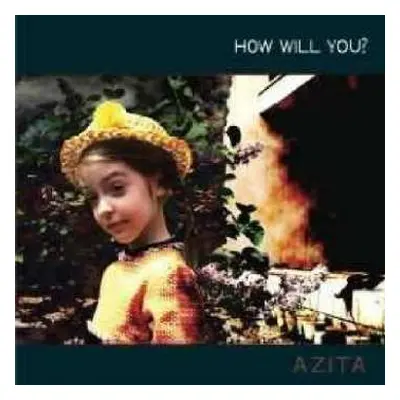 LP Azita: How Will You?