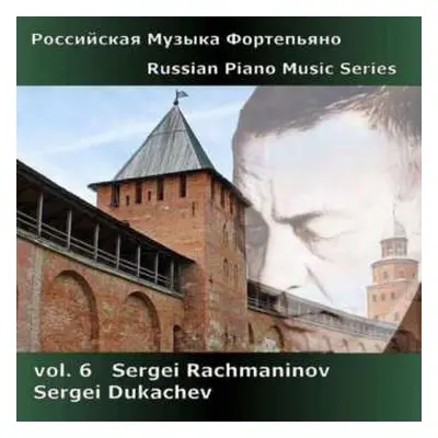 CD Sergei Vasilyevich Rachmaninoff: Russian Piano Music Series Vol. 6 - Sergei Rachmaninov