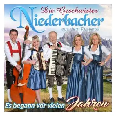 CD Die Geschwister Niederbacher: Es Begann Vor Vielen Jahren