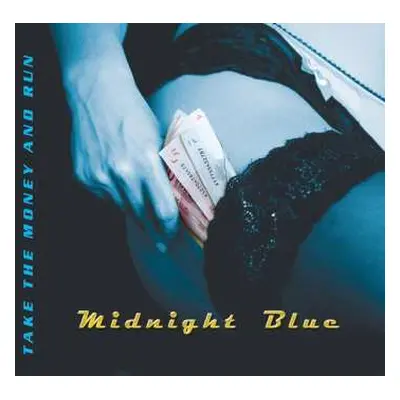 CD Midnight Blue: Take The Money And Run