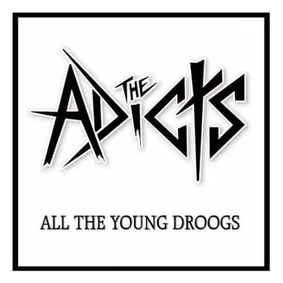 CD The Adicts: All The Young Droogs