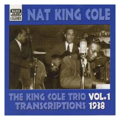 CD The Nat King Cole Trio: The King Cole Trio Transcriptions Vol. 1 1938