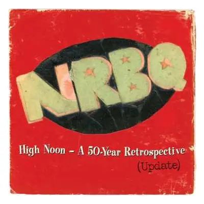 2LP NRBQ: High Noon - A 50-Year Retrospective (Update)