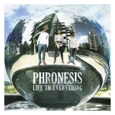 CD Phronesis: Life To Everything