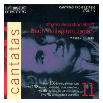 CD Johann Sebastian Bach: Cantatas 11:BWV 136 Erforsche Mich, Gott - BWV 138 Warum Betrübst Du D