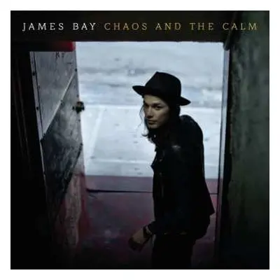 CD James Bay: Chaos And The Calm