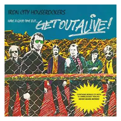 2CD Iron City Houserockers: Have A Good Time But... Get Out Alive! DLX | DIGI