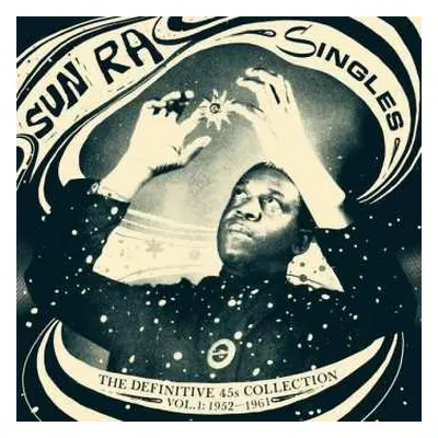 3LP Sun Ra: Singles Volume 1: The Definitive 45s Collection 1952-1961