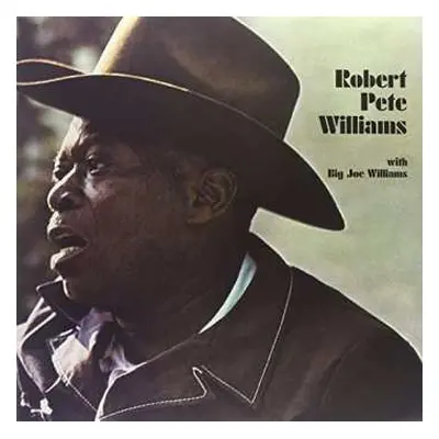 LP Big Joe Williams: Robert Pete Williams With Big Joe Williams LTD