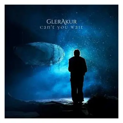 CD GlerAkur: Can't You Wait