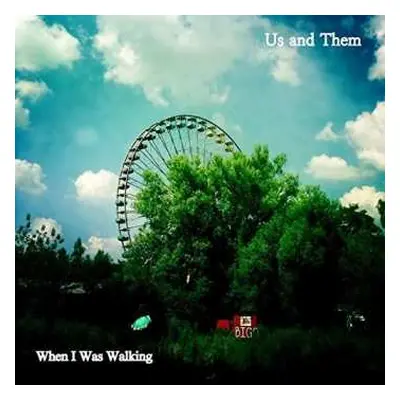 SP Us & Them: When I Was Walking