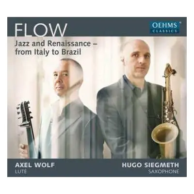 CD Axel Wolf: Flow - Jazz and Renaissance - From Italy To Brazil