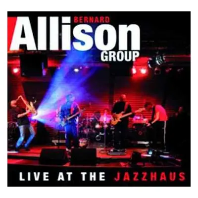 2CD Bernard Allison Group: Live At The Jazzhaus