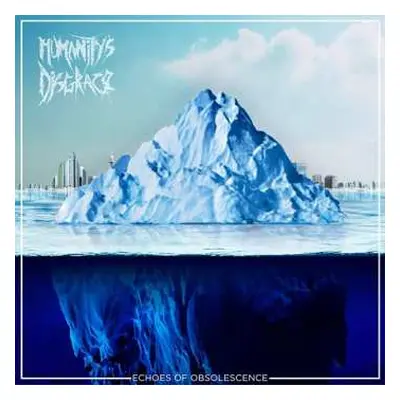 CD Humanity's Disgrace: Echoes Of Obsolescence