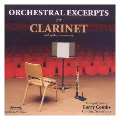 CD Larry Combs: Orchestral Excerpts For Clarinet (With Spoken Commentary)