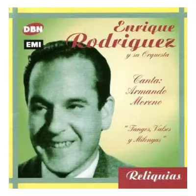 CD Enrique Rodríguez Y Su Orquesta: Canta: Armando Moreno Tangos, Valses Y Milongas