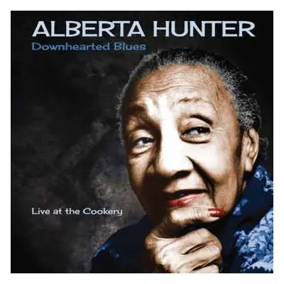 CD Alberta Hunter: Downhearted Blues: Live At The Cookery