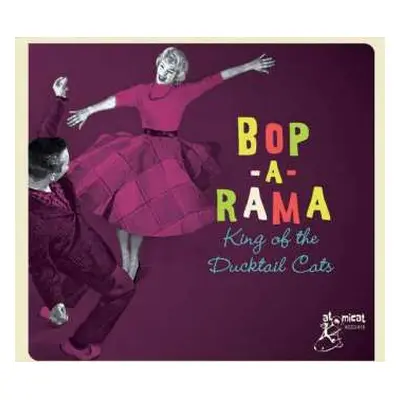 CD Various: Bop-A-Rama - King Of The Ducktail Cats