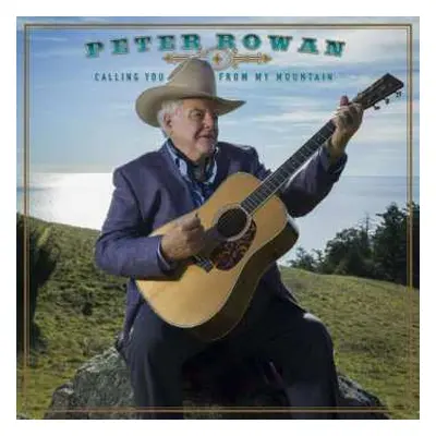 CD Peter Rowan: Calling You From My Mountain