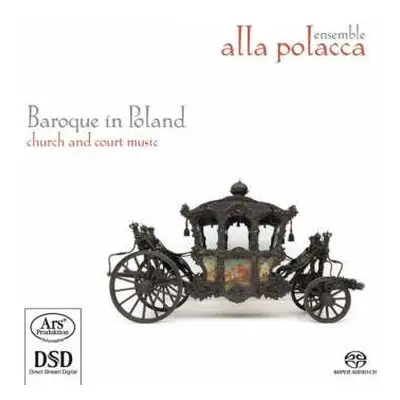 SACD Ensemble Alla Polacca: Baroque In Poland