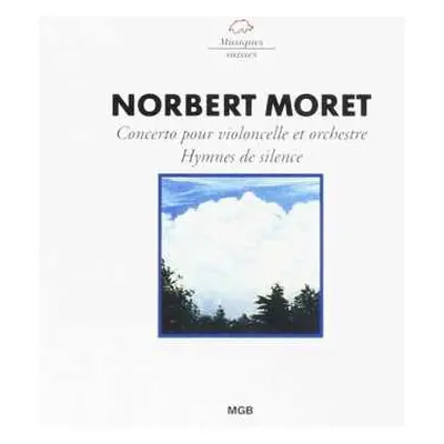 CD Norbert Moret: Concerto Pour Violincelle Et Orchestre • Hymnes De Silence