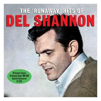 2CD Del Shannon: The "Runaway" Hits Of