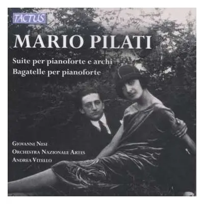 CD Mario Pilati: Suite Für Klavier & Streicher