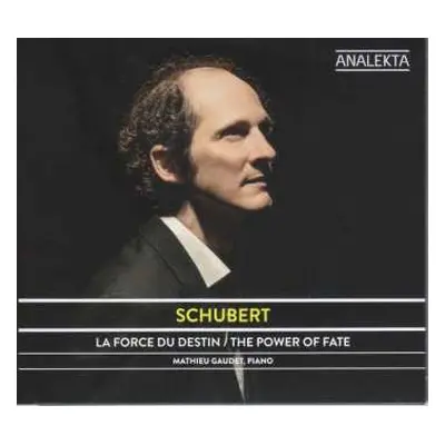 CD Franz Schubert: La Force Du Destin / The Power Of Fate