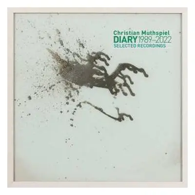 2CD Christian Muthspiel: Diary 1989-2022 - Selected Recordings