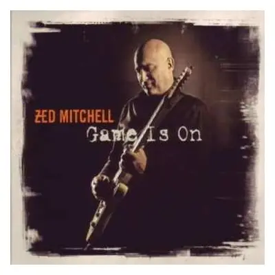 CD Zed Mitchell: Game Is On