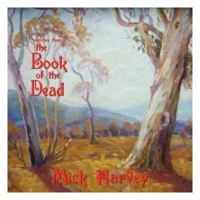 LP Mick Harvey: Sketches From The Book Of The Dead LTD | CLR