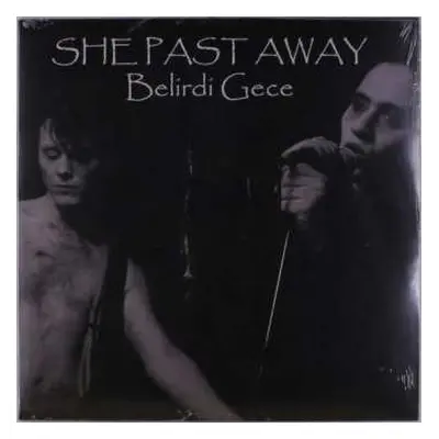 LP She Past Away: Belirdi Gece LTD