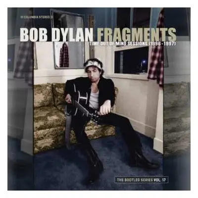 2CD Bob Dylan: Fragments (Time Out Of Mind Sessions (1996-1997)): The Bootleg Series Vol. 17