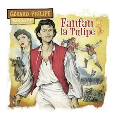 CD Gérard Philipe: Fanfan La Tulipe