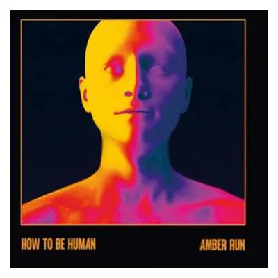 LP Amber Run: How To Be Human LTD | CLR