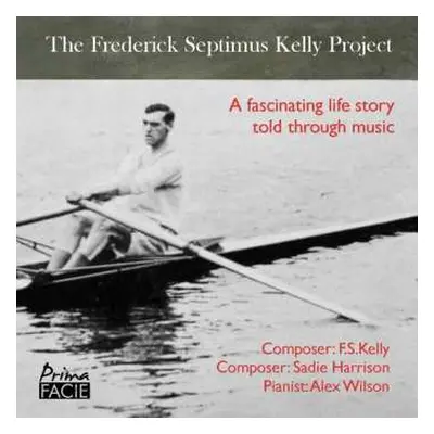 CD Frederick Septimus Kelly: Klavierwerke "frederick Septimus Kelly Project"