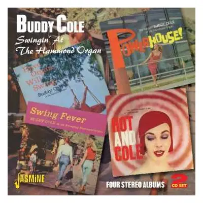 2CD Buddy Cole: Swingin'at The Hammond Organ - Four Stereo Albums