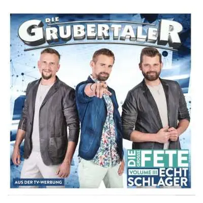 CD Die Grubertaler: Echt Schlager, Die Große Fete Volume Iii