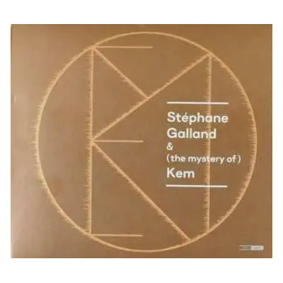 CD Stéphane Galland: Stéphane Galland & (The Mystery Of) Kem