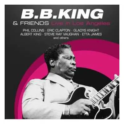 CD B.B. King & Friends: B.B. King & Friends · Live In Los Angeles