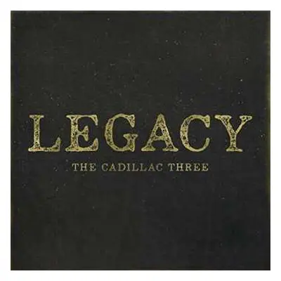 CD The Cadillac Three: Legacy