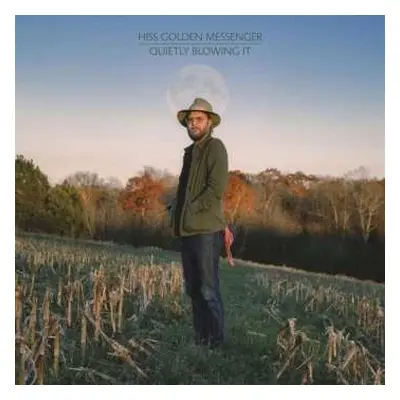 CD Hiss Golden Messenger: Quietly Blowing It