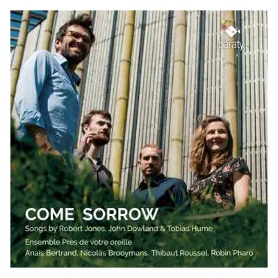 CD Come Sorrow: Ensemble Pres De Votre Oreille - Come Sorrow