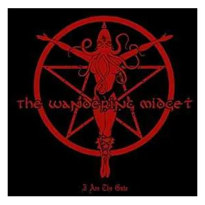 CD The Wandering Midget: I Am The Gate