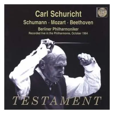 2CD Robert Schumann: Carl Schuricht Conducts Schumann / Mozart / Beethoven